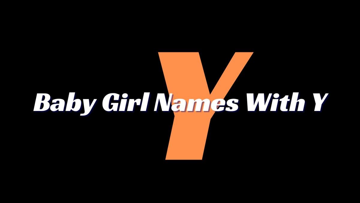 Baby Girl Names With Y With Meaning