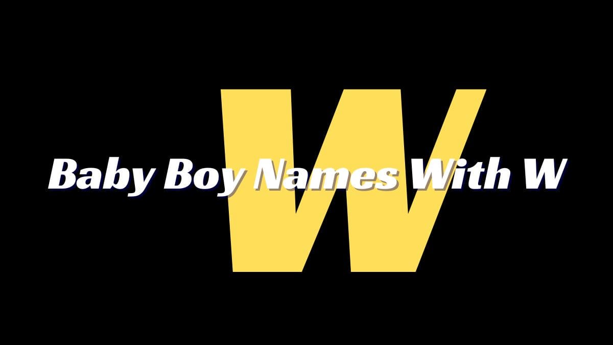 Baby Boy Names With W With Meaning