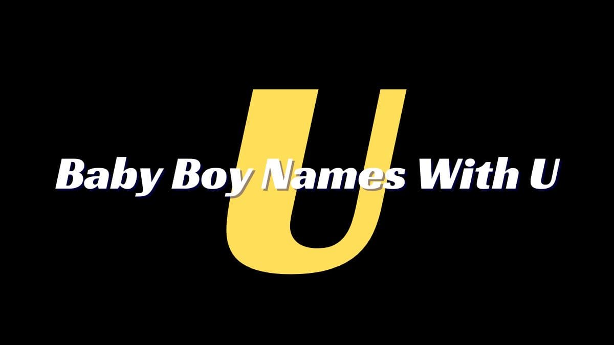 Baby Boy Names With U With Meaning
