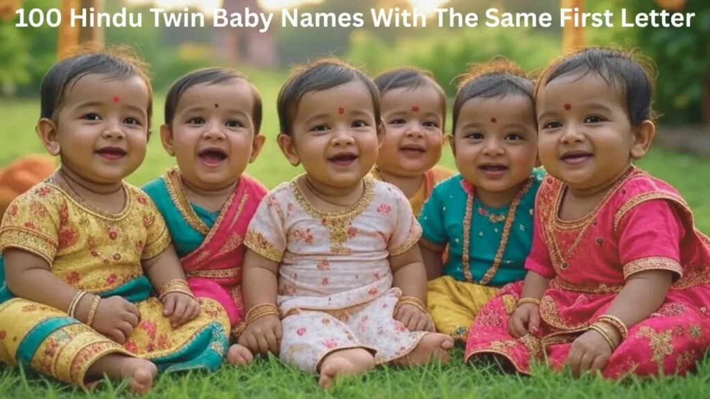 100 Hindu Twin Baby Names With The Same First Letter